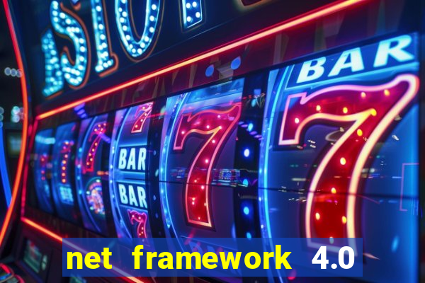 net framework 4.0 v 30319